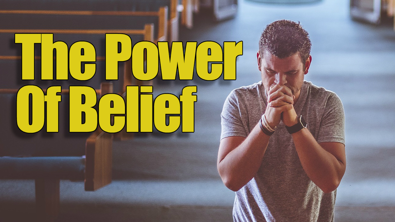 The Power Of Belief