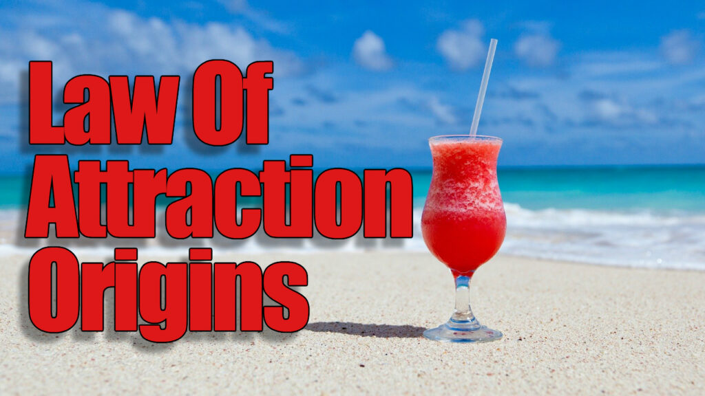 Law Of Attraction Origins