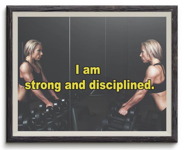 I am strong and disciplined. I am strong and disciplined.