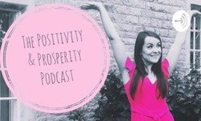 The Positivity & Prosperity Podcast