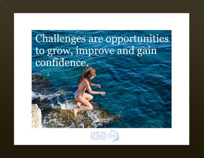 Attract Soulmate Affirmation: Challenges are opportunities to grow, improve and gain confidence