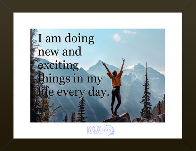 Attract Soulmate Affirmation: I am doing new and exciting things in my life every day