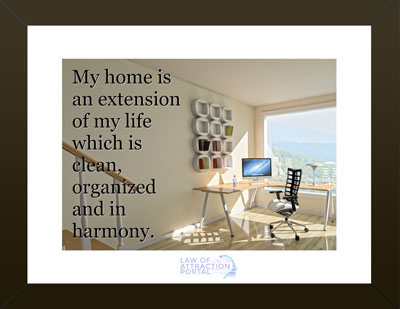 Attract Soulmate Affirmation: My home is an extension of my life which is clean, organized and in harmony